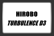 HIROBO TURBULENCE D3
